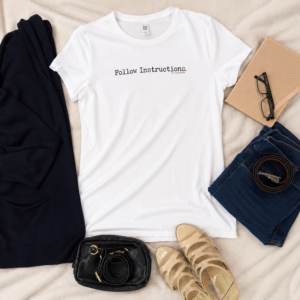 Follow Instructions. — Women’s Original Typewriter Tee